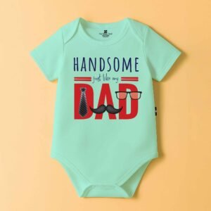 The Peppy Tend 100% Cotton Knit Half Sleeves Handsome Just Like My Dad Printed Half Onesie