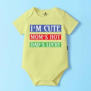 The Peppy Tend 100% Cotton Knit Half Sleeves I'M Cute Mom's Hot Dad's Lucky Printed Half Onesie